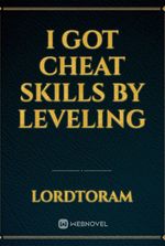 I Got Cheat Skills By Leveling