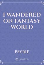 I wandered on fantasy world