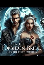 I'm The Forbidden Bride; He's The Most Ruthless
