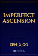Imperfect Ascension