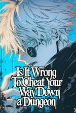 Is it wrong to try to cheat your way down a dungeon!