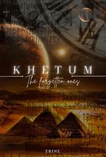 Khetum: The forgetten ones