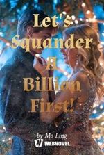 Let s Squander A Billion First!