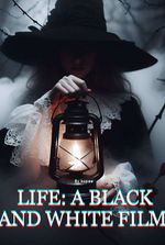 Life: A black and White film