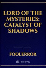 Lord of the Mysteries: Catalyst of Shadows