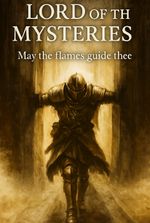 Lord of the mysteries : May the flames guide thee.