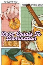 Love Equals To Domination