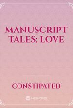 Manuscript Tales: LOVE