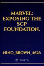 MARVEL: Exposing The SCP Foundation.