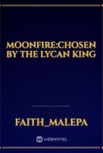 Moonfire:Chosen by the Lycan king