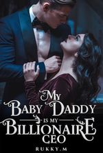 My Baby Daddy is My Billionaire CEO