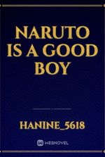 Naruto is a Good boy