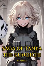 [Naruto] Saga of Tanya the Kunoichi