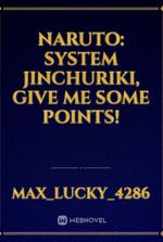 Naruto: System Jinchuriki, Give Me Some Points!