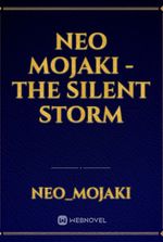 Neo Mojaki -The Silent Storm