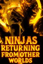 Ninjas returning from other worlds