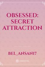 OBSESSED: SECRET ATTRACTION