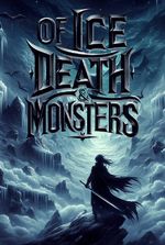Of Ice, Death & Monsters