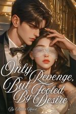 Only Revenge, But Fooled By Desire