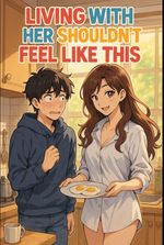 Oops, I Accidentally Fell In Love With My Step Mom