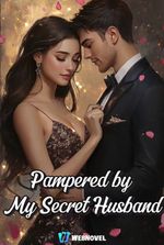 Pampered by My Secret Husband
