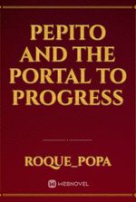 Pepito and the Portal to Progress
