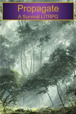 Propagate: A survival litrpg