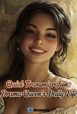 Quick Transmigration: Drama Queen's Daily Life
