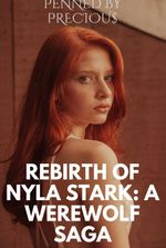 Rebirth of Nyla Stark: A werewolf Saga