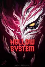 Reborn in bleach as a hollow with a system