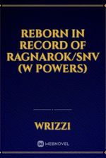 Reborn in Record of Ragnarok/SNV (w Powers)