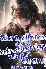 Reborn villainess does contract marriage with her enemy.