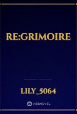 Re:Grimoire