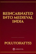 Reincarnated into Medieval India