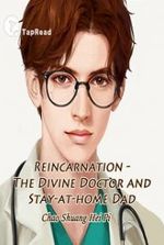 Reincarnation - The Divine Doctor and Stay-at-home Dad