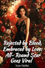 Rejected by Blood, Embraced by Love: All-Round Star Goes Viral
