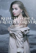 REJECTED ONCE, FROZEN FOREVER