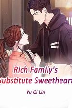 Rich Family's Substitute Sweetheart