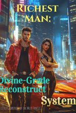 Richest Man: Divine-Grade Reconstruct System