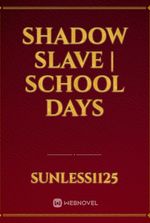 Shadow Slave | School Days