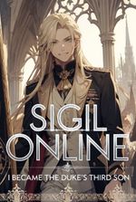 Sigil Online: I became the duke's third son