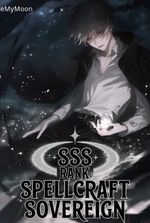 SSS Rank: Spellcraft Sovereign