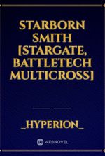Starborn Smith [Stargate, Battletech Multicross]