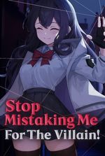 Stop Mistaking Me for the Villain!
