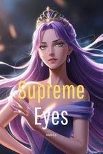 Supreme Eyes: Being Adopted by a princess