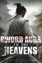 Sword Aura to the Heavens