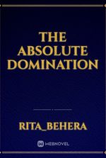 The Absolute Domination