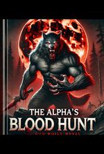 The Alpha's Blood Hunt