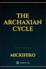 The Archaxian Cycle