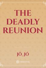 The deadly reunion